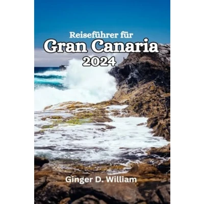 Abbildung von Reiseführer für Gran Canaria 2024: Entdecken Sie die reiche Geschichte und das Erbe der Insel