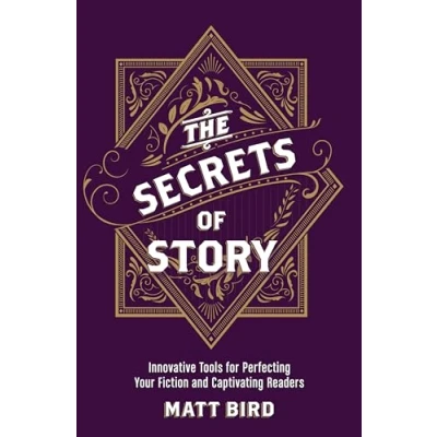 Abbildung von The Secrets of Story: Innovative Tools for Perfecting Your Fiction and Captivating Readers