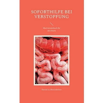Abbildung von Soforthilfe bei Verstopfung: Motivationsbuch für den Darm