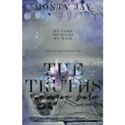 Abbildung von The Truths we Burn (The Hollow Boys, Band 2)