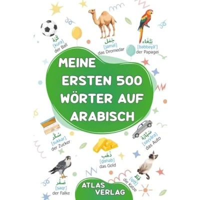 Abbildung von Meine Ersten 500 Wörter auf Arabisch: Zweisprachiges Deutsch Arabisch Bilderwörterbuch, häufigste Wörter, lernen für Kinder, Jugendliche und erwachsene Anfänger