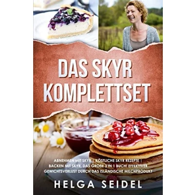 Abbildung von das Skyr Komplettset: Abnehmen mit Köstliche Rezepte Backen Skyr. große 3 in 1 Buch! Effektiver Gewichtsverlust durch isländische Milchprodukt