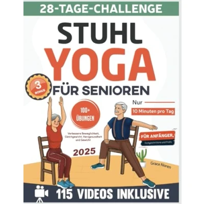 Abbildung von Stuhl Yoga für Senioren: Verbessern Mobilität, Gleichgewicht, Herzgesundheit und verlieren Gewicht in nur 10 Minuten pro Tag. Genießen Sie die 28 Tage Herausforderung 115 Videos