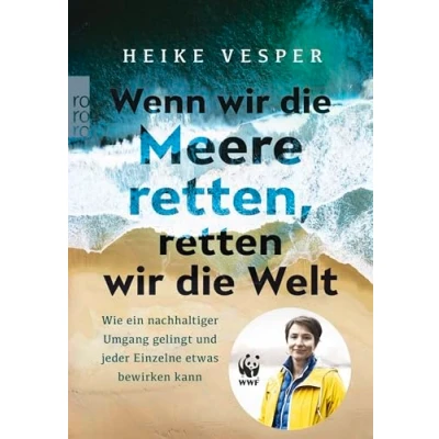 Abbildung von Wenn wir die Meere retten, retten Welt: Wie ein nachhaltiger Umgang gelingt und jeder Einzelne etwas bewirken kann