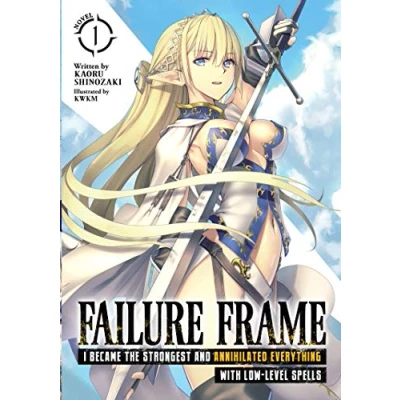 Abbildung von Failure Frame: I Became the Strongest and Annihilated Everything With Low Level Spells (Light Novel) Vol. 1