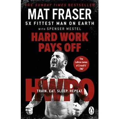 Abbildung von Hard Work Pays Off: Transform Your Body and Mind with CrossFit’s Five Time Fittest Man on Earth