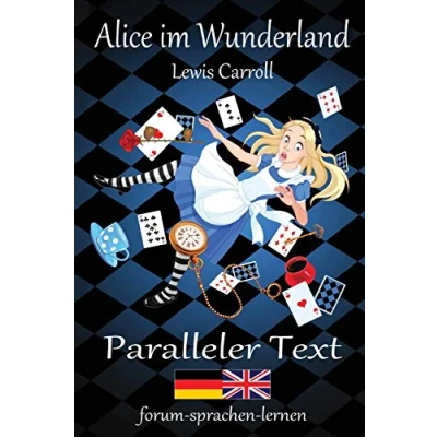 Abbildung von Alice im Wunderland / in Wonderland Zweisprachig Deutsch Englisch mit nebeneinander angeordneten Übersetzung