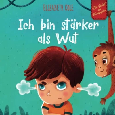 Abbildung von Ich bin stärker als Wut: Bilderbuch über den Umgang mit Wut und Gefühlen von Kindern (Vorschul Gefühle) (Die Welt der Kindergefühle) (World of Kids Emotions)