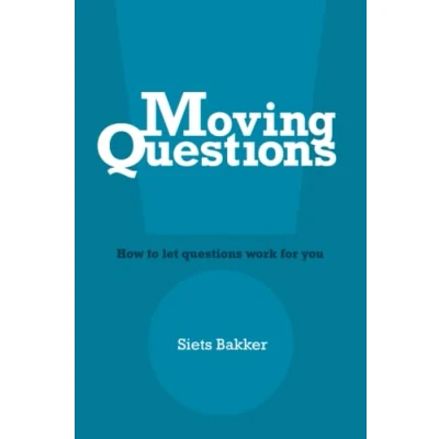 Abbildung von Moving Questions: how to let questions work for you (Connecting Books)