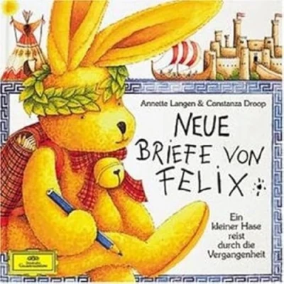 Abbildung von Neue Briefe von Felix: Ein kleiner Hase reist durch die Vergangenheit: Hörspiel: Musikalische Hörgeschichte