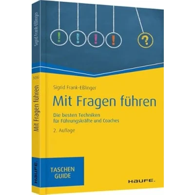 Abbildung von Mit Fragen führen: Die besten Techniken für Führungskräfte und Coaches (Haufe TaschenGuide)