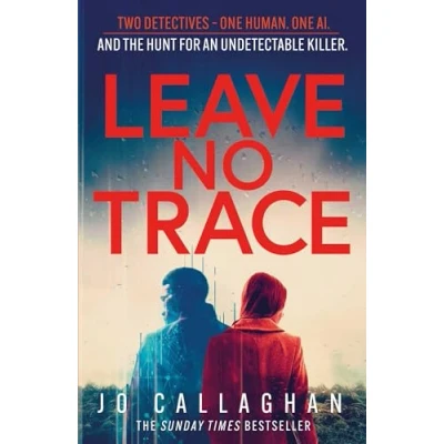 Abbildung von Leave No Trace: the new thriller from author of Theakstons Crime Novel Year, In Blink an Eye