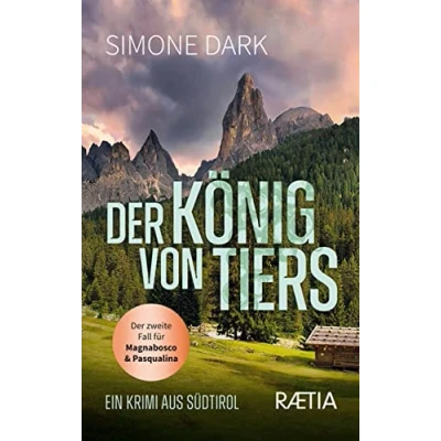 Abbildung von Der König von Tiers: Ein Krimi aus Südtirol (Ein Fall für Magnabosco und Pasqualina: Südtirol)