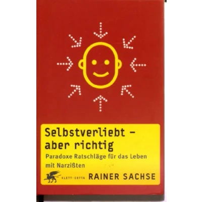 Abbildung von Selbstverliebt aber richtig: Paradoxe Ratschläge für das Leben mit Narzissten
