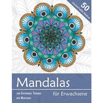 Abbildung von Mandalas für Erwachsene — 50 zauberhafte Motive zum Entspannen, Träumen und Meditieren: Mandala Malbuch Ausmalen auf Hintergrund in Weiß ... Malvorlagen: mittel schwer; Rückseiten: leer