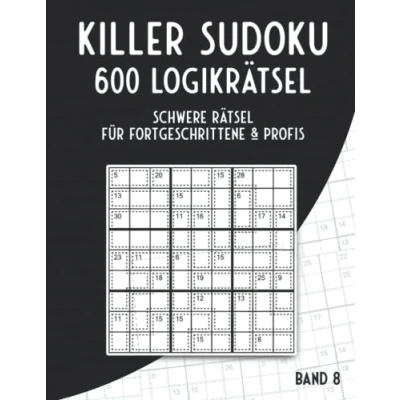 Abbildung von Killer Sudoku Rätselbuch in schwer: Variationen mit 600 schweren Summen Rätseln für Erfahrene &amp; Profis