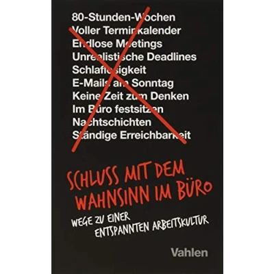 Abbildung von Schluss mit dem Wahnsinn im Büro: Wege zu einer entspannten Arbeitskultur