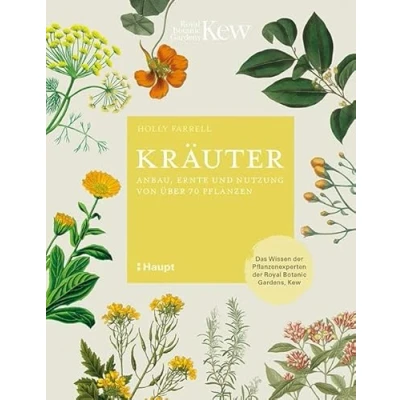 Abbildung von Kräuter: Anbau, Ernte und Nutzung von über 70 Pflanzen