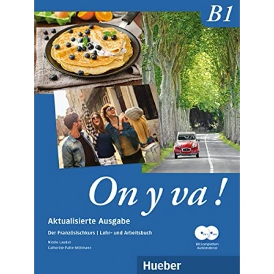 Abbildung von On y va ! B1 Aktualisierte Ausgabe: Der Französischkurs / Lehr und Arbeitsbuch mit komplettem Audiomaterial (On Ausgabe)