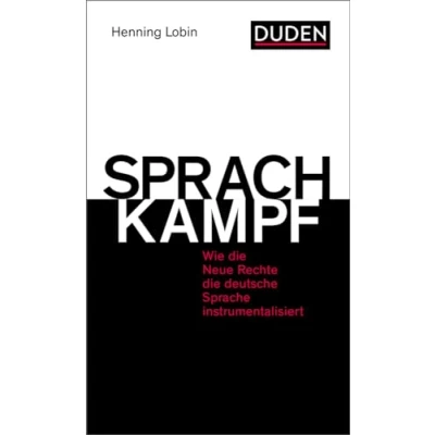 Abbildung von Sprachkampf: Wie die Neue Rechte deutsche Sprache instrumentalisiert (Duden Sachbuch)