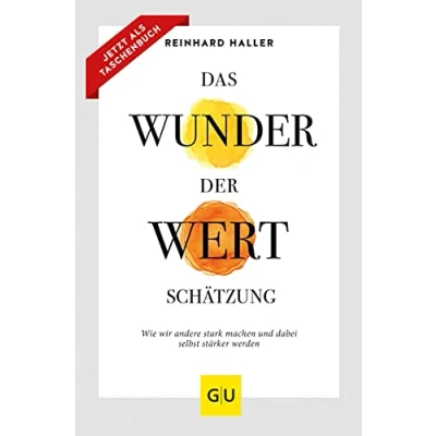 Abbildung von Das Wunder der Wertschätzung: Wie wir andere stark machen und dabei selbst stärker werden (GU Beziehungen)