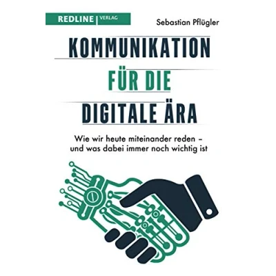Abbildung von Kommunikation für die digitale Ära: Wie wir heute miteinander reden und was dabei immer noch wichtig ist