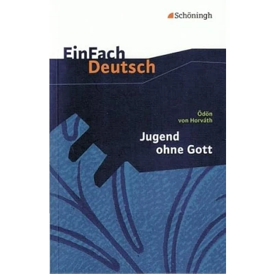 Abbildung von EinFach Deutsch Textausgaben: Ödön von Horváth: Jugend ohne Gott: Gymnasiale Oberstufe