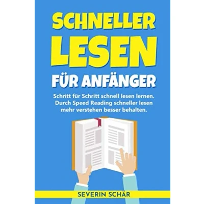 Abbildung von schneller lesen für Anfänger: Schritt schnell lernen Durch Speed Reading mehr verstehen besser behalten