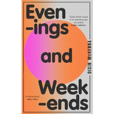 Abbildung von Evenings and Weekends: ‘Zadie Smith esque in its kaleidoscope of London’ Niamh Campbell