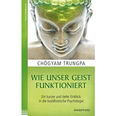 Abbildung von Wie unser Geist funktioniert: Ein kurzer und tiefer Einblick in die buddhistische Psychologie