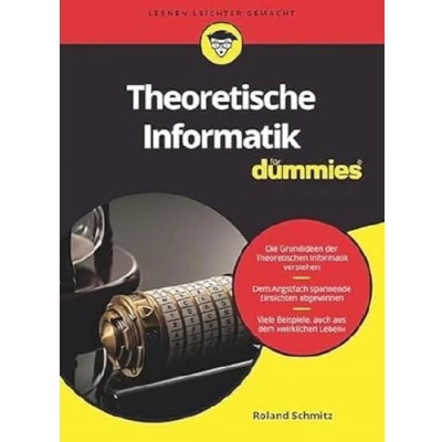 Abbildung von Theoretische Informatik für Dummies: Die Grundideen verständlich dargestellt. Mit vielen Beispielen.