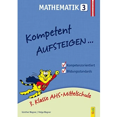Abbildung von Kompetent Aufsteigen Mathematik 3: 3. Klasse AHS/Mittelschule: AHS/NMS