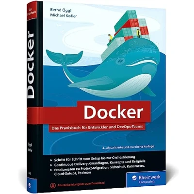 Abbildung von Docker: Das Praxisbuch Für Entwickler und DevOps Teams. Grundlagen, Einstieg, Konzepte. Windows, macOS Linux