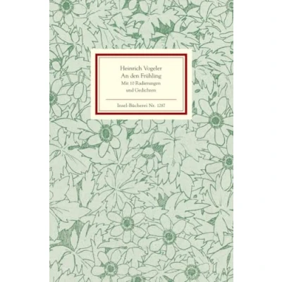 Abbildung von An den Frühling: Zehn Radierungen. Nachdruck der Bilder aus Mappe 1899/1901. Mit Gedichten (Insel Bücherei)