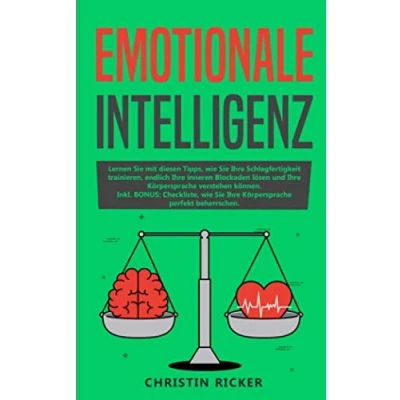 Abbildung von Emotionale Intelligenz: Lernen Sie mit diesen Tipps, wie Ihre Schlagfertigkeit trainieren, endlich inneren Blockaden lösen und Körpersprache verstehen können.