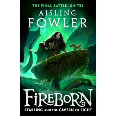 Abbildung von Fireborn: Starling and the Cavern of Light: New for 2024, final epic adventure in acclaimed children’s fantasy series