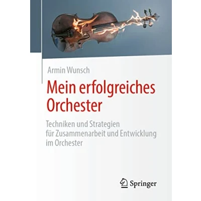Abbildung von Mein erfolgreiches Orchester: Techniken und Strategien für Zusammenarbeit Entwicklung im Orchester