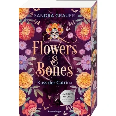 Abbildung von Flowers &amp; Bones, Band 2: Kuss der Catrina Knisternde New Adult Romantasy limitierte Auflage mit Farbschnitt! (Flowers 2)