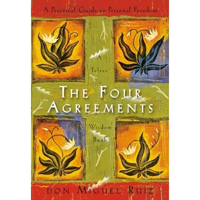Abbildung von The Four Agreements: A Practical Guide to Personal Freedom (A Toltec Wisdom Book) by Don Miguel Ruiz