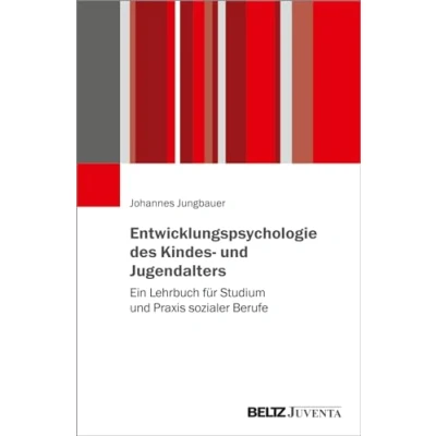 Abbildung von Entwicklungspsychologie des Kindes und Jugendalters: Ein Lehrbuch für Studium Praxis sozialer Berufe