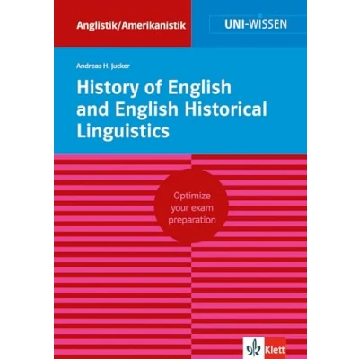 Abbildung von Uni WISSEN History of English and Historical Linguistics: Anglistik/Amerikanistik, Sicher im Studium (UNI Anglistik/Amerikanistik)