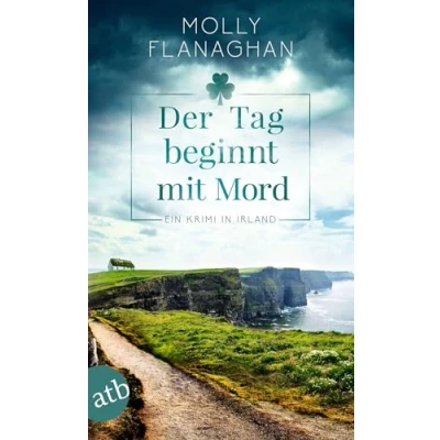 Abbildung von Der Tag beginnt mit Mord: Ein Krimi in Irland (Fiona O&#039;Connor ermittelt, Band 1)