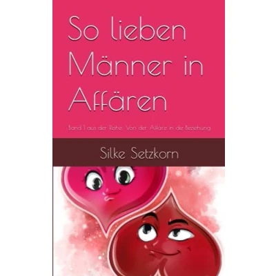 Abbildung von So lieben Männer in Affären: Band 1 aus der Reihe: Von Affäre die Beziehung