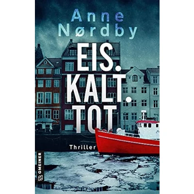 Abbildung von Eis. Kalt. Tot.: Thriller (Thriller im GMEINER Verlag) (Privatermittlerin Marit Rauch Iversen)