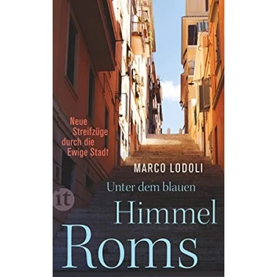 Abbildung von Unter dem blauen Himmel Roms: Neue Streifzüge durch die Ewige Stadt (insel taschenbuch)