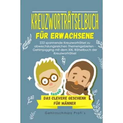 Abbildung von Kreuzworträtselbuch Erwachsene: 222 spannende Kreuzworträtsel zu abwechslungsreichen Themengebieten Gehirnjogging mit dem XXL Rätselbuch der Das clevere Geschenk für Männer