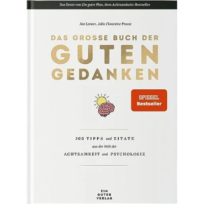 Abbildung von Das große Buch der guten Gedanken 300 Tipps und Zitate aus Welt Achtsamkeit Psychologie Durchblätter Inspirationsbuch