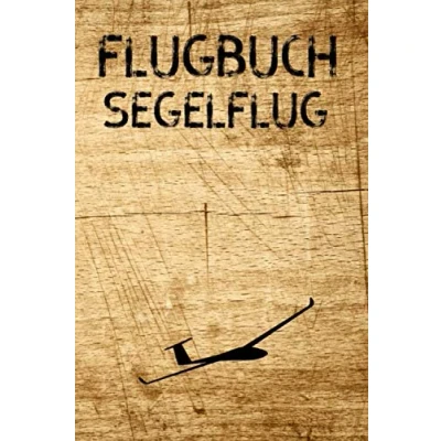 Abbildung von Flugbuch Segelflug: Logbuch zur Dokumentation von Segelflügen für Hobbypiloten Segelflieger Ultraleichtflugzeug 108 Einträge im praktischen A5 Format