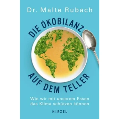 Abbildung von Die Ökobilanz auf dem Teller: Wie wir mit unserem Essen das Klima schützen können