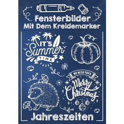 Abbildung von Fensterbilder mit dem Kreidemarker Jahreszeiten: Abwechslungsreiche Motive als Kreidestift Fenstervorlagen für das ganze Jahr